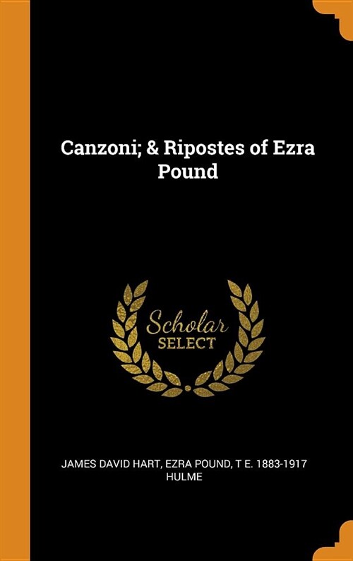 Canzoni; & Ripostes of Ezra Pound (Hardcover)