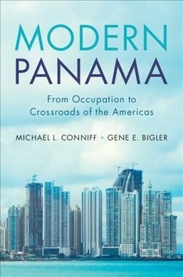 Modern Panama : From Occupation to Crossroads of the Americas (Paperback)