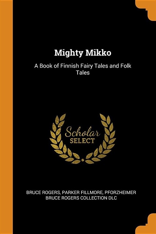 Mighty Mikko: A Book of Finnish Fairy Tales and Folk Tales (Paperback)