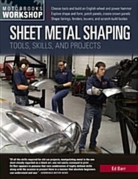 Sheet Metal Shaping: Tools, Skills, and Projects (Paperback)