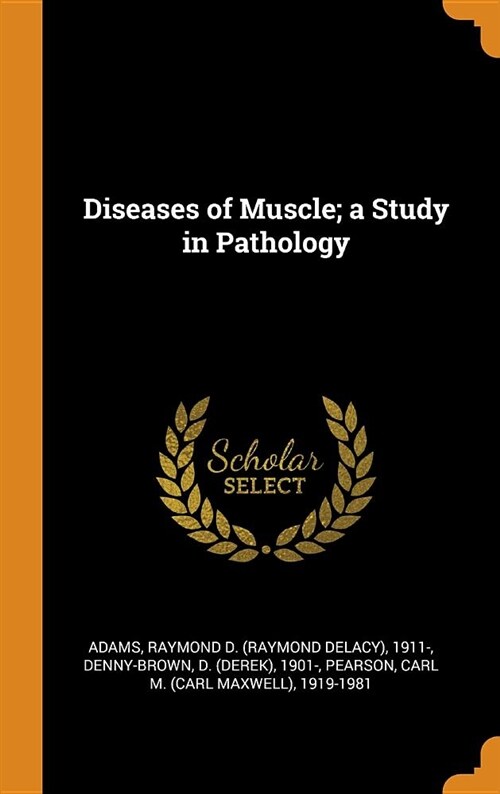 Diseases of Muscle; A Study in Pathology (Hardcover)