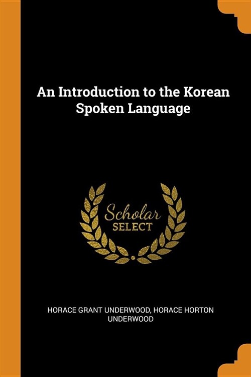 An Introduction to the Korean Spoken Language (Paperback)