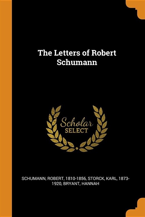 The Letters of Robert Schumann (Paperback)