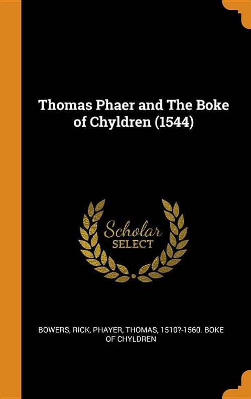 Thomas Phaer and the Boke of Chyldren (1544) (Hardcover)