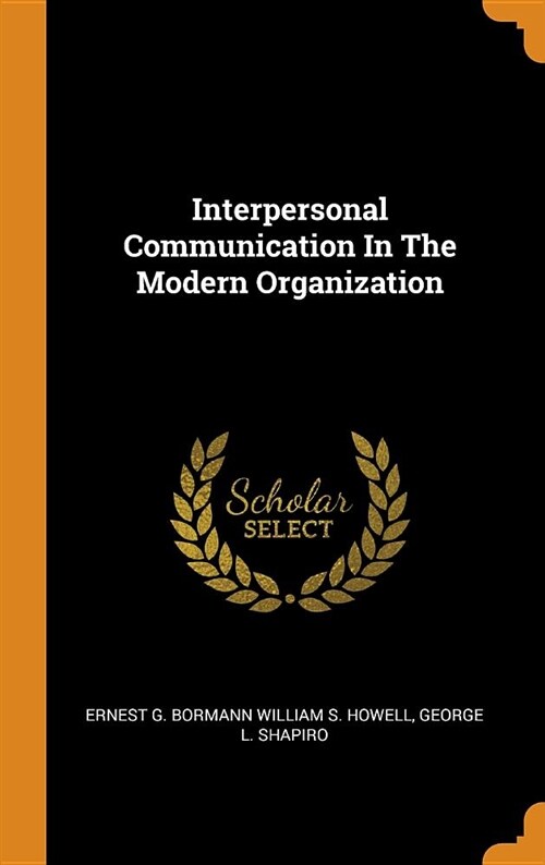 Interpersonal Communication in the Modern Organization (Hardcover)