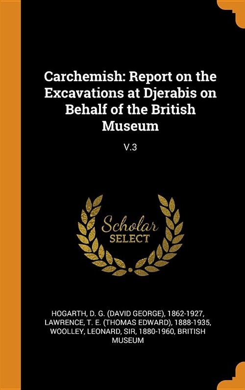 Carchemish: Report on the Excavations at Djerabis on Behalf of the British Museum: V.3 (Hardcover)
