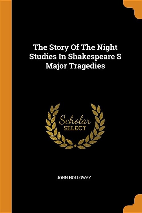 The Story of the Night Studies in Shakespeare S Major Tragedies (Paperback)