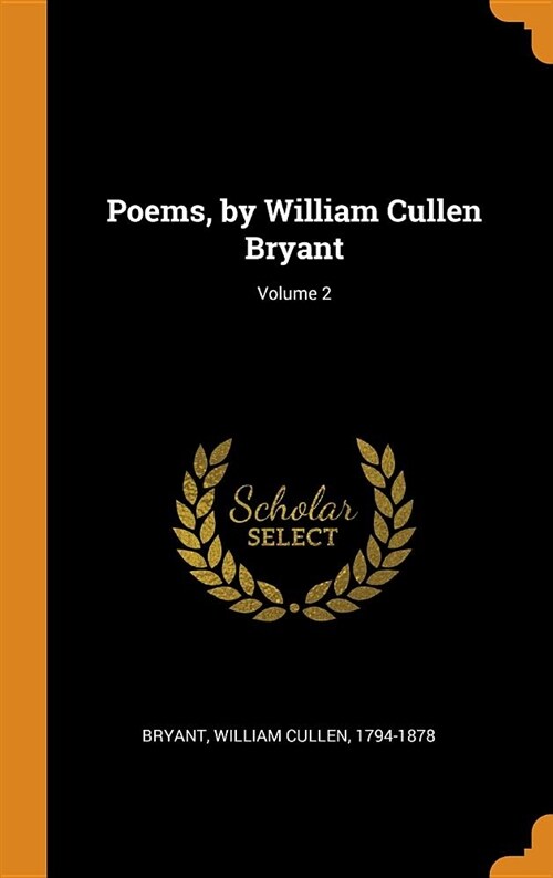 Poems, by William Cullen Bryant; Volume 2 (Hardcover)