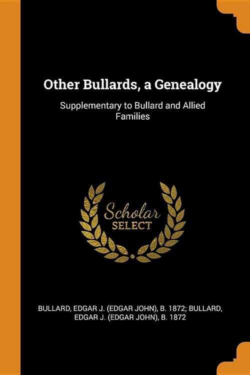 Other Bullards, a Genealogy: Supplementary to Bullard and Allied Families (Paperback)