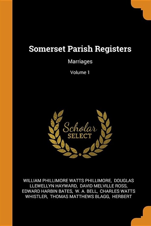 Somerset Parish Registers: Marriages; Volume 1 (Paperback)