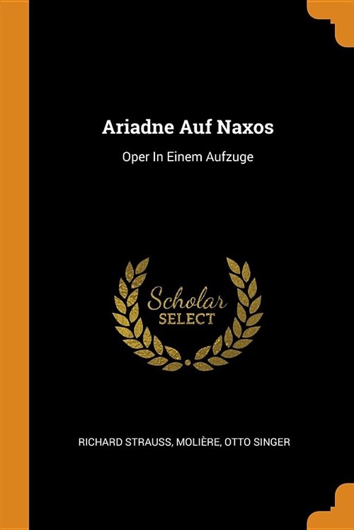 Ariadne Auf Naxos: Oper in Einem Aufzuge (Paperback)