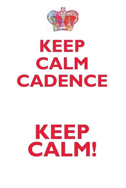 Keep Calm Cadence! Affirmations Workbook Positive Affirmations Workbook Includes: Mentoring Questions, Guidance, Supporting You (Paperback)