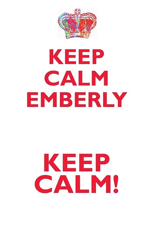 Keep Calm Emberly! Affirmations Workbook Positive Affirmations Workbook Includes: Mentoring Questions, Guidance, Supporting You (Paperback)