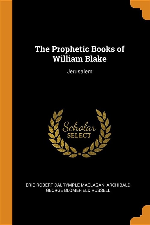 The Prophetic Books of William Blake: Jerusalem (Paperback)