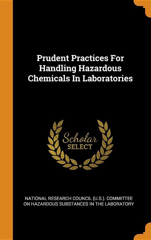 Prudent Practices for Handling Hazardous Chemicals in Laboratories (Hardcover)