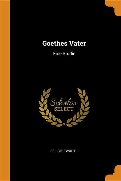 Goethes Vater: Eine Studie (Paperback)