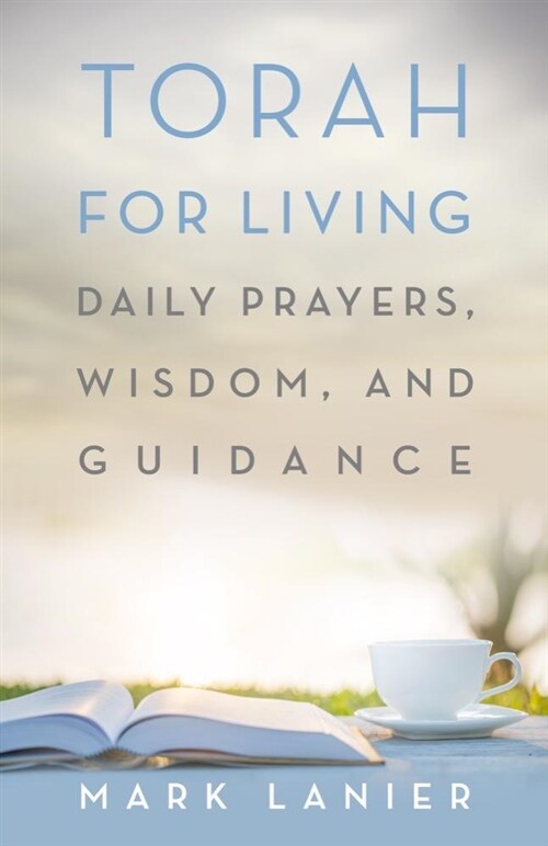 Torah for Living: Daily Prayers, Wisdom, and Guidance (Hardcover)