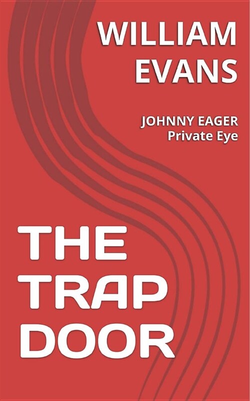 The Trap Door: Johnny Eager Private Eye (Paperback)