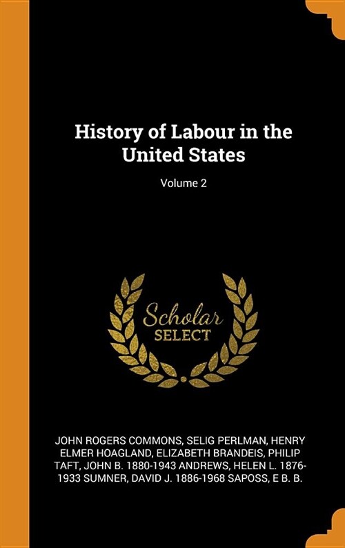 History of Labour in the United States; Volume 2 (Hardcover)