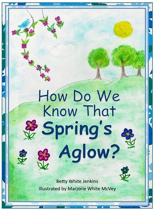 How Do We Know That Springs Aglow? (Hardcover)