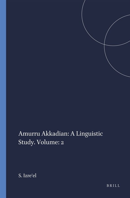 Amurru Akkadian: A Linguistic Study. Volume: 2 (Paperback)