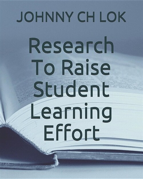 Research to Raise Student Learning Effort (Paperback)