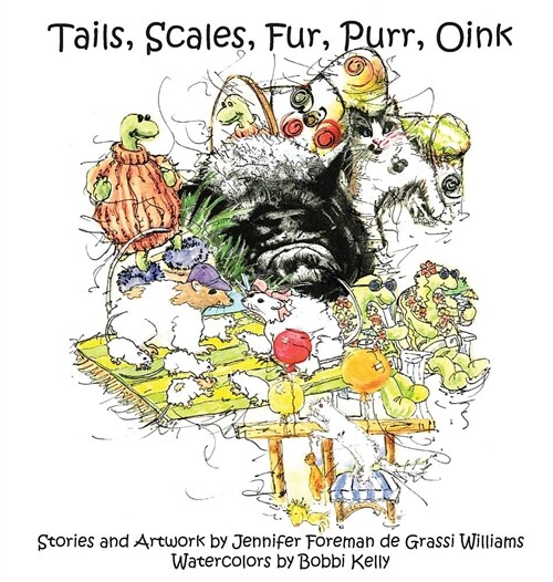Tails, Scales, Fur, Purr, Oink (Hardcover)