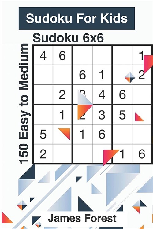 Sudoku for Kids 150 Easy to Medium Sudoku 6x6: Puzzle Books for Kids (Paperback)