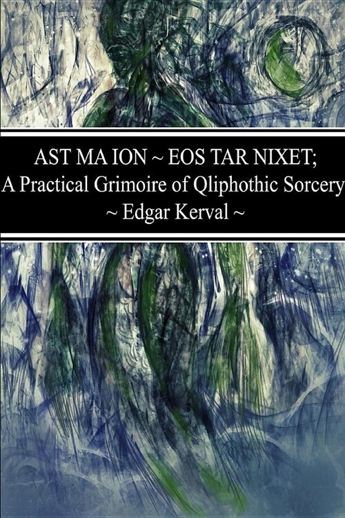 Ast Ma Ion EOS Tar Nixet; A Practical Grimoire of Qliphothic Sorcery (Paperback)