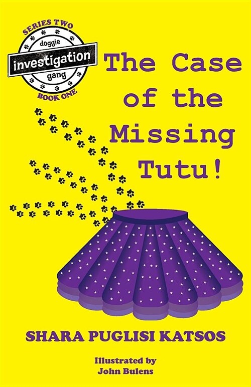 Doggie Investigation Gang, (Dig) Series: Book Four: The Case of the Missing Tutu (Paperback)