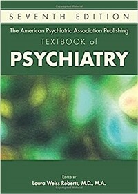 The American Psychiatric Association Publishing textbook of psychiatry / 7th ed