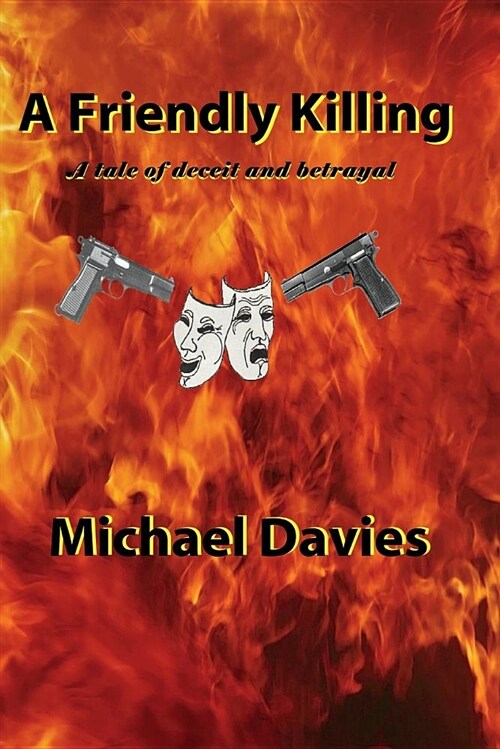 A Friendly Killing: A Tale of Deceit and Betrayal (Paperback)