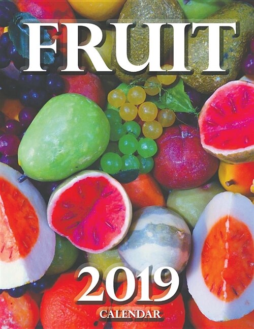 Fruit 2019 Calendar (Paperback)