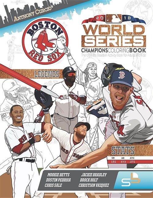 Boston Red Sox World Series Champions: The Ultimate Baseball Coloring, Activity and STATS Book for Adults and Kids (Paperback)