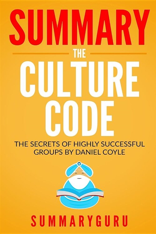 Summary: The Culture Code: The Secrets of Highly Successful Groups by Daniel Coyle (Paperback)