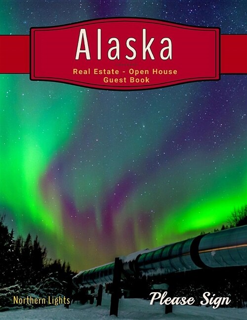 Alaska Real Estate Open House Guest Book: Spaces for Guests (Paperback)