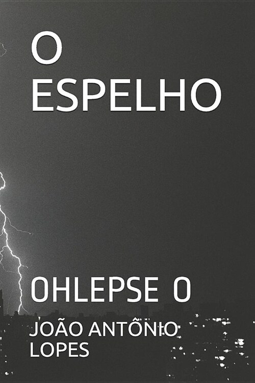 O Espelho: Ohlepse O (Paperback)