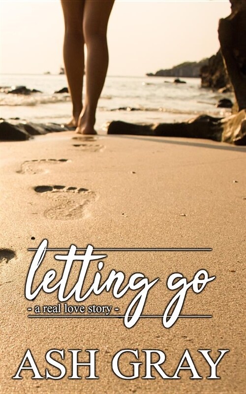 Letting Go: A Real Love Story (Paperback)