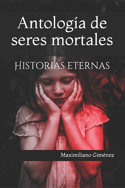 Antolog? de seres mortales: Historias eternas (Paperback)