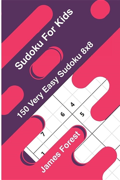 Sudoku for Kids 150 Very Easy Sudoku 8x8: Puzzle Books for Kids (Paperback)