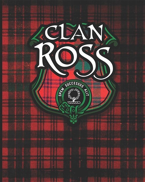 Clan Ross: Scottish Tartan Family Crest - Blank Lined Composition Notebook with Soft Matte Cover (Paperback)