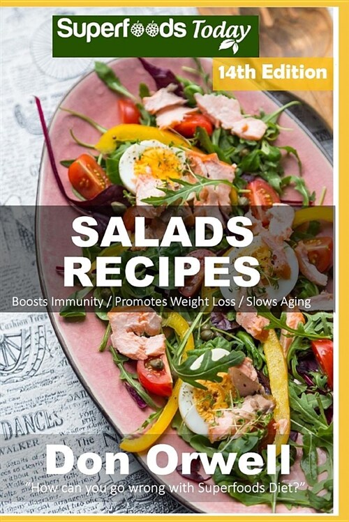 Salad Recipes: Over 195 Quick & Easy Gluten Free Low Cholesterol Whole Foods Recipes Full of Antioxidants & Phytochemicals (Paperback)