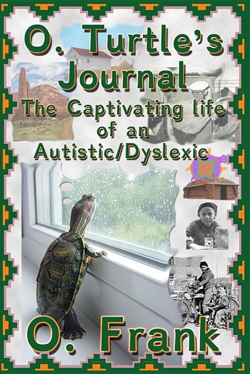 O. Turtles Journal: : The Captivating Life of an Autistic/Dyslexic (Paperback)