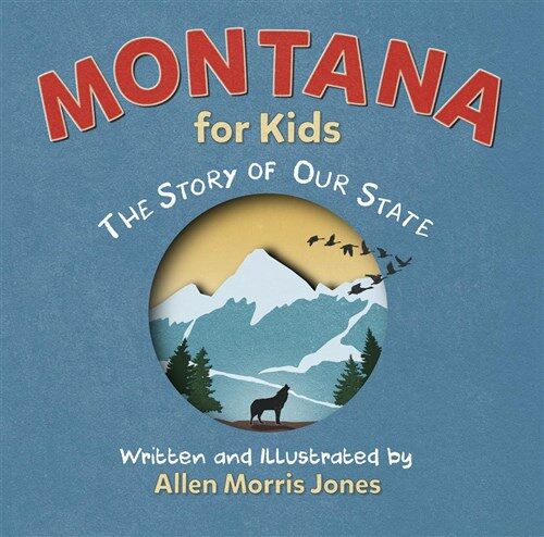 Montana for Kids: The Story of Our State (Hardcover)