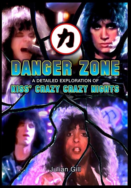 Danger Zone: An Exploration of Kiss Crazy Nights (Hardcover)