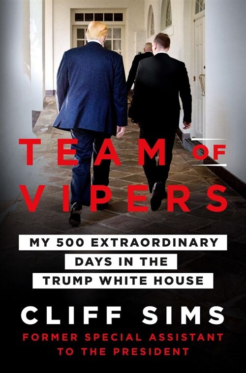 Team of Vipers: My 500 Extraordinary Days in the Trump White House (Hardcover)