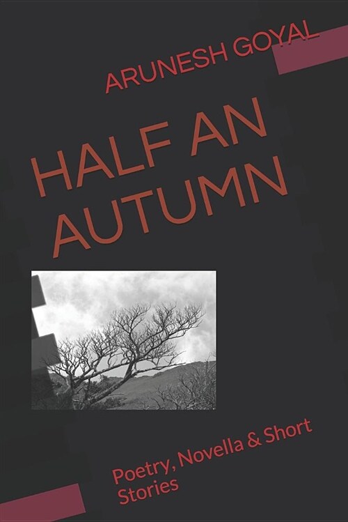 Half an Autumn: Poetry, Novella & Short Stories (Paperback)
