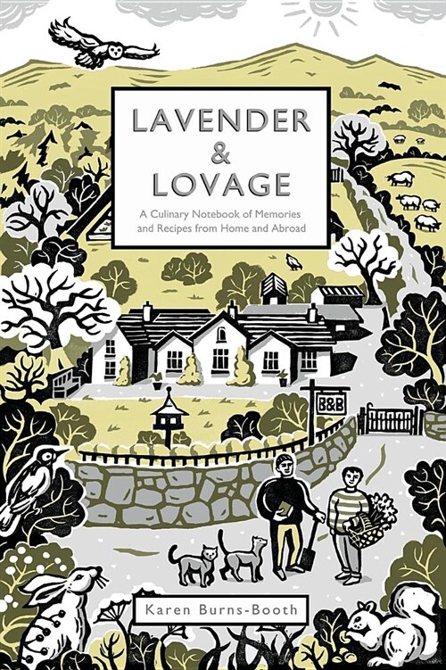 Lavender & Lovage: A Culinary Notebook of Memories & Recipes from Home & Abroad (Hardcover)