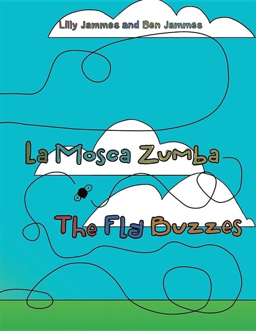 La Mosca Zumba: The Fly Buzzes (Paperback)