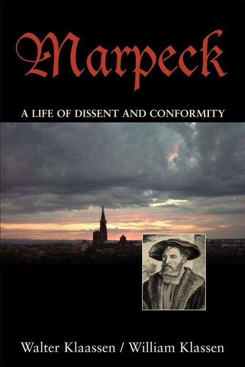 Marpeck: A Life of Dissent and Conformity (Paperback)